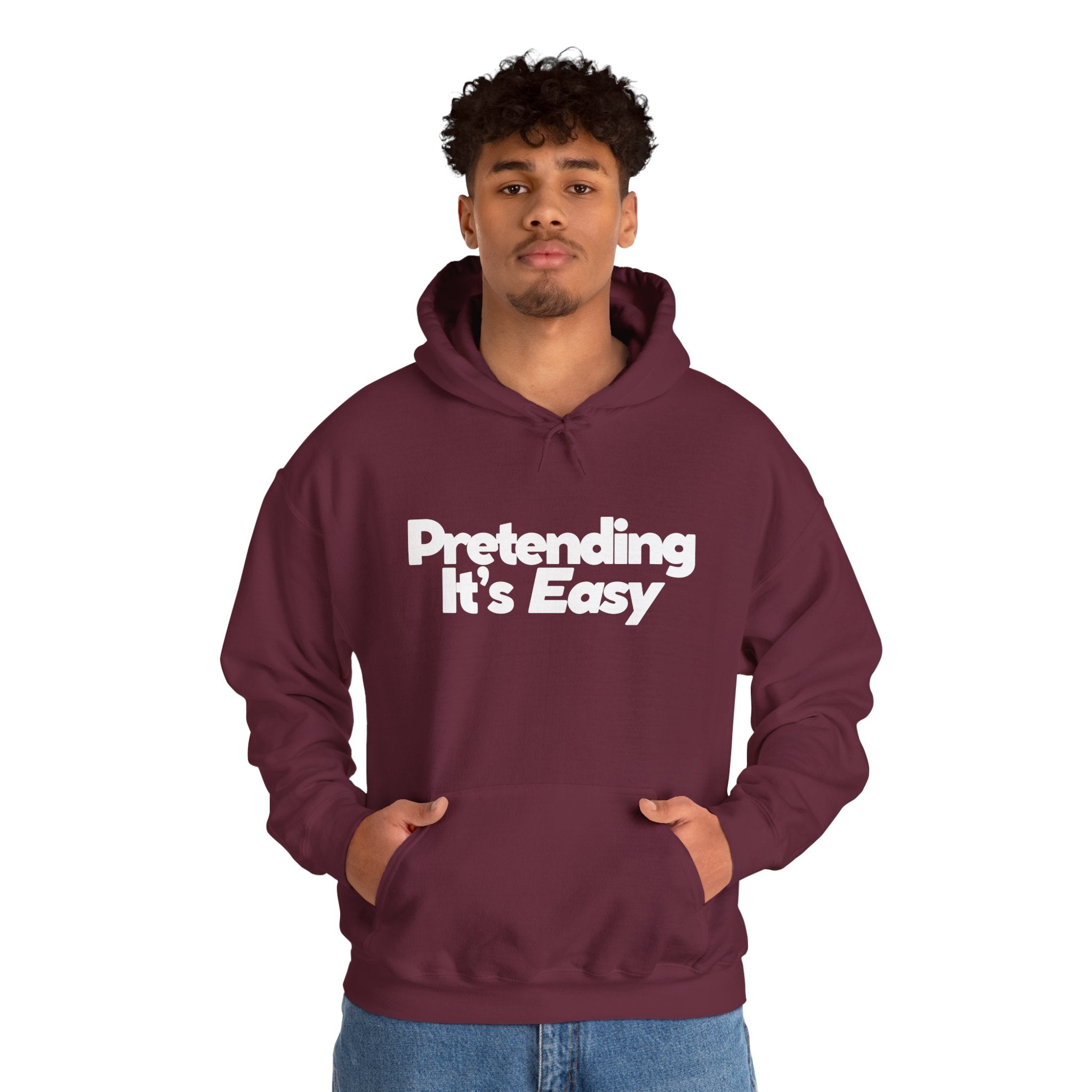 Pretending It’s Easy - Unisex Hoodie