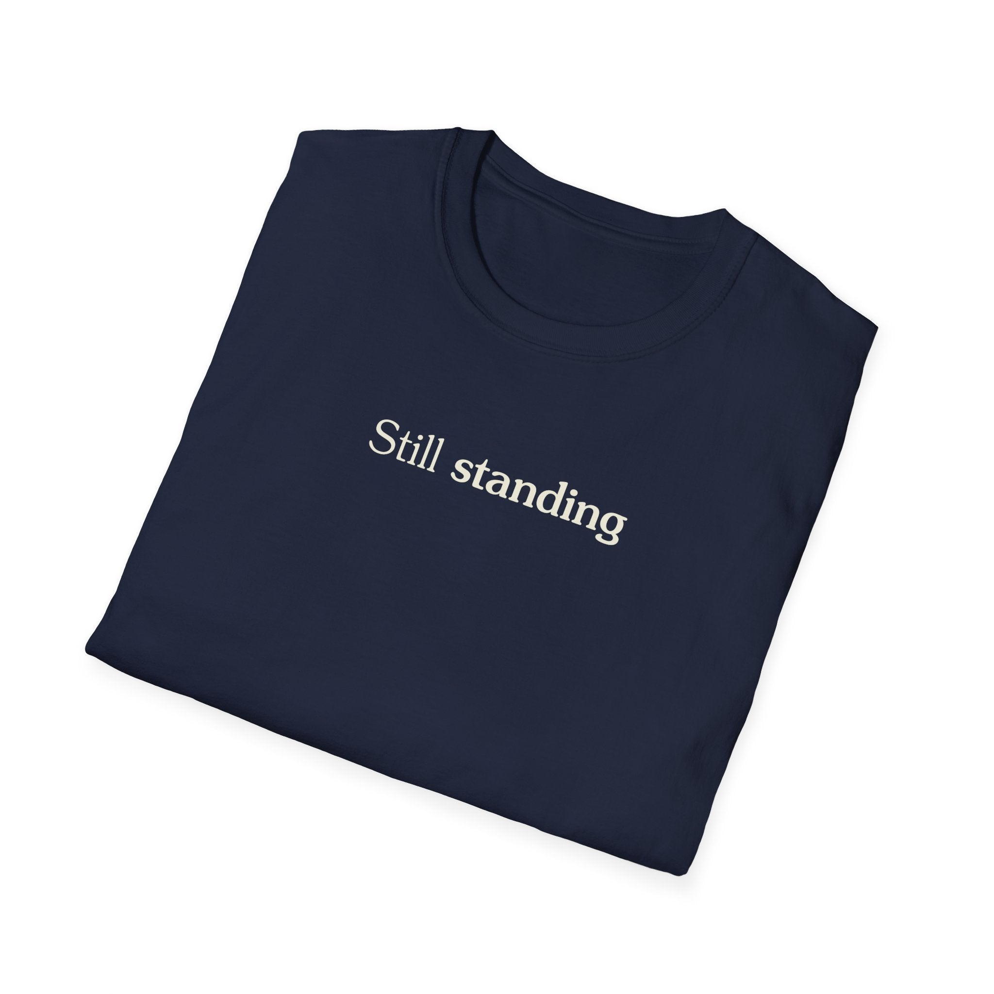 Still standing - Unisex Tee