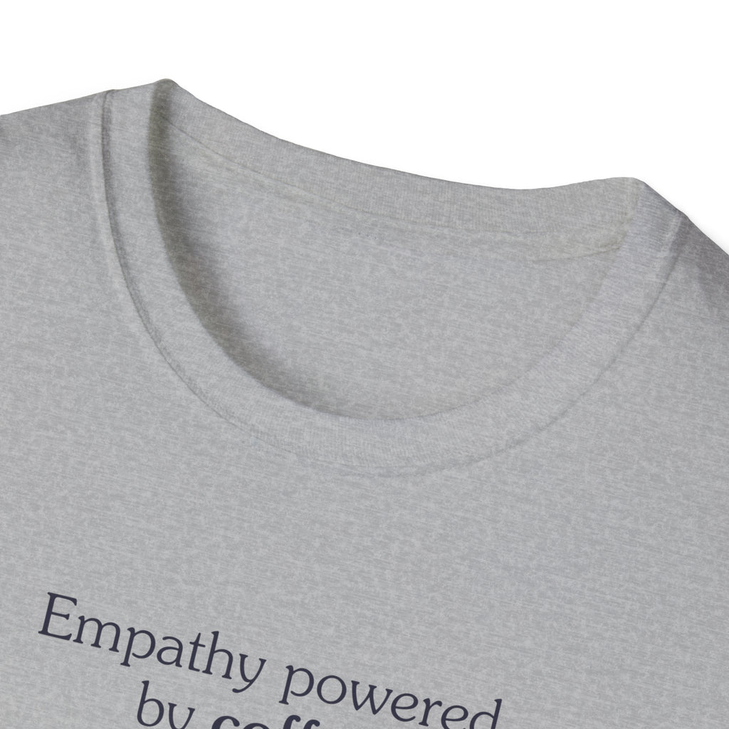 Empathy Powered by Coffee - Unisex Tee