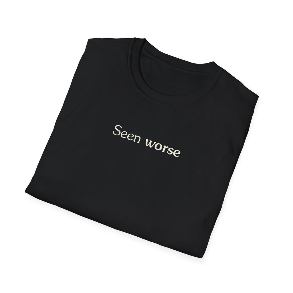 Seen worse - Unisex Tee