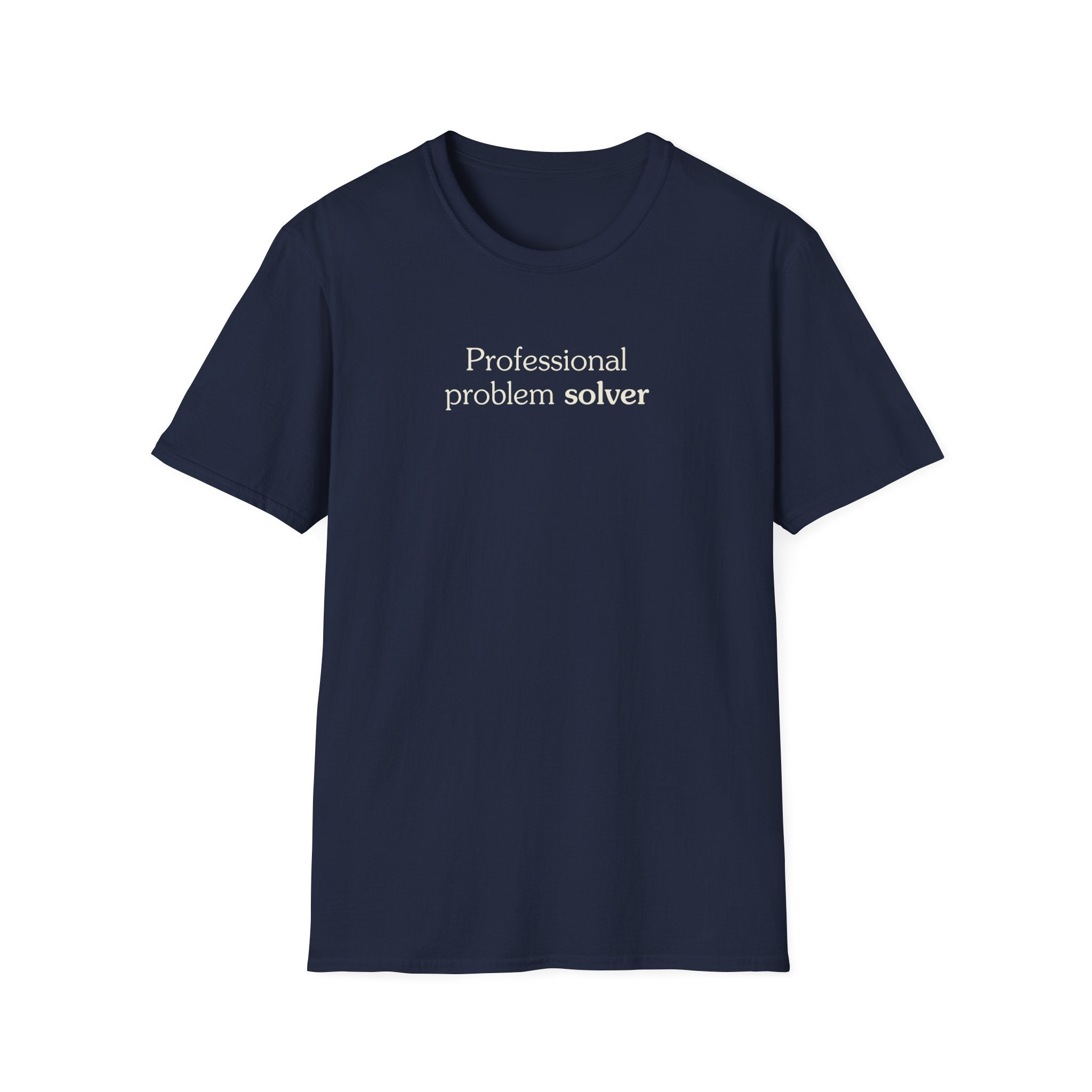 Professional problem solver - Unisex Tee