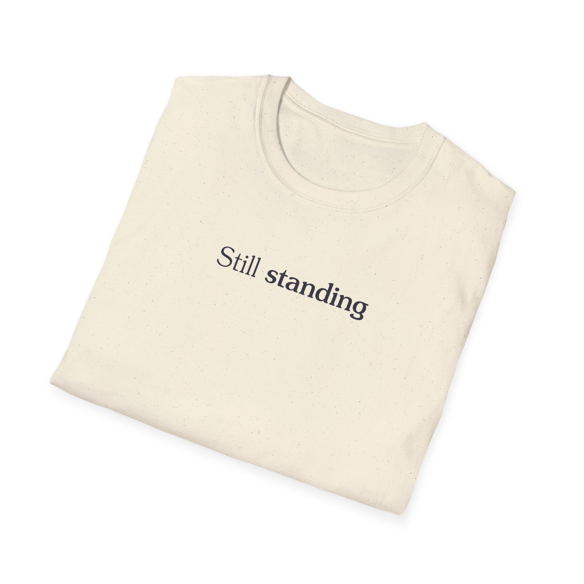 Still standing - Unisex Tee