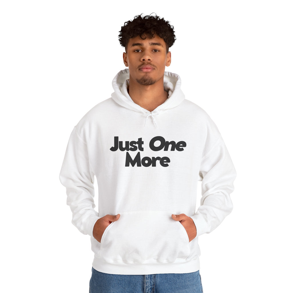 Just One More - Unisex Hoodie
