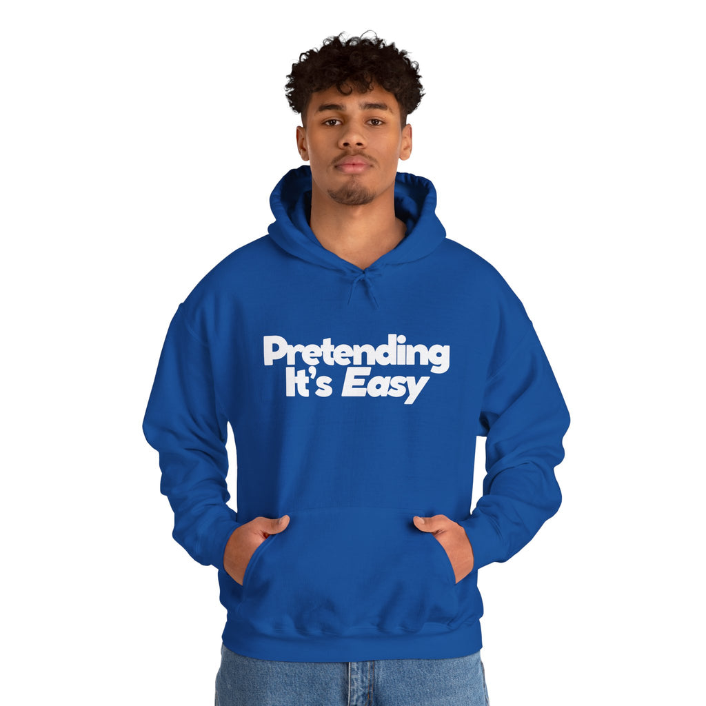 Pretending It’s Easy - Unisex Hoodie