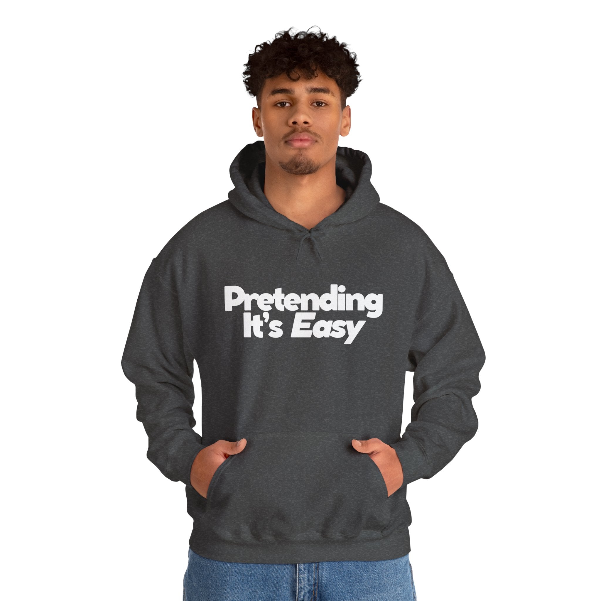 Pretending It’s Easy - Unisex Hoodie