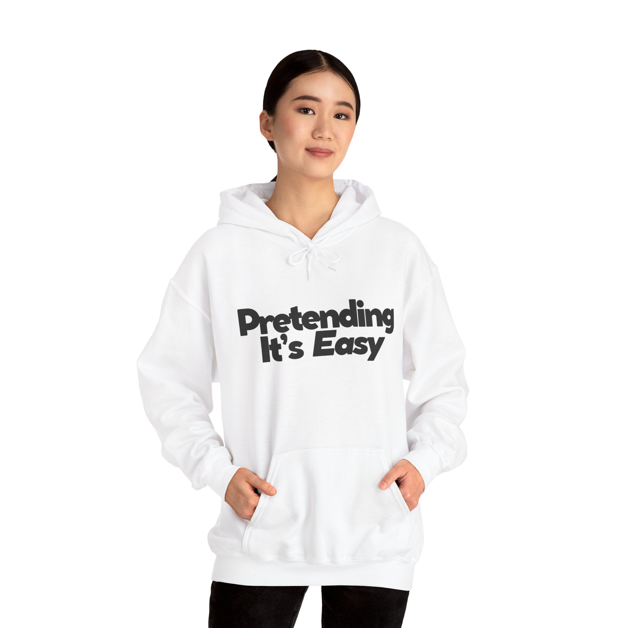 Pretending It’s Easy - Unisex Hoodie