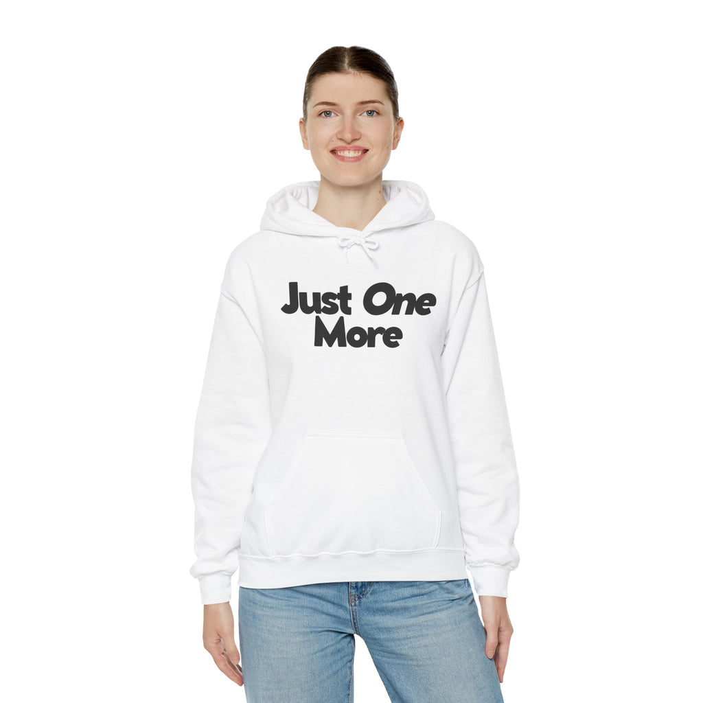 Just One More - Unisex Hoodie