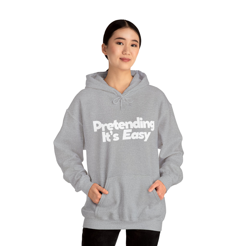 Pretending It’s Easy - Unisex Hoodie