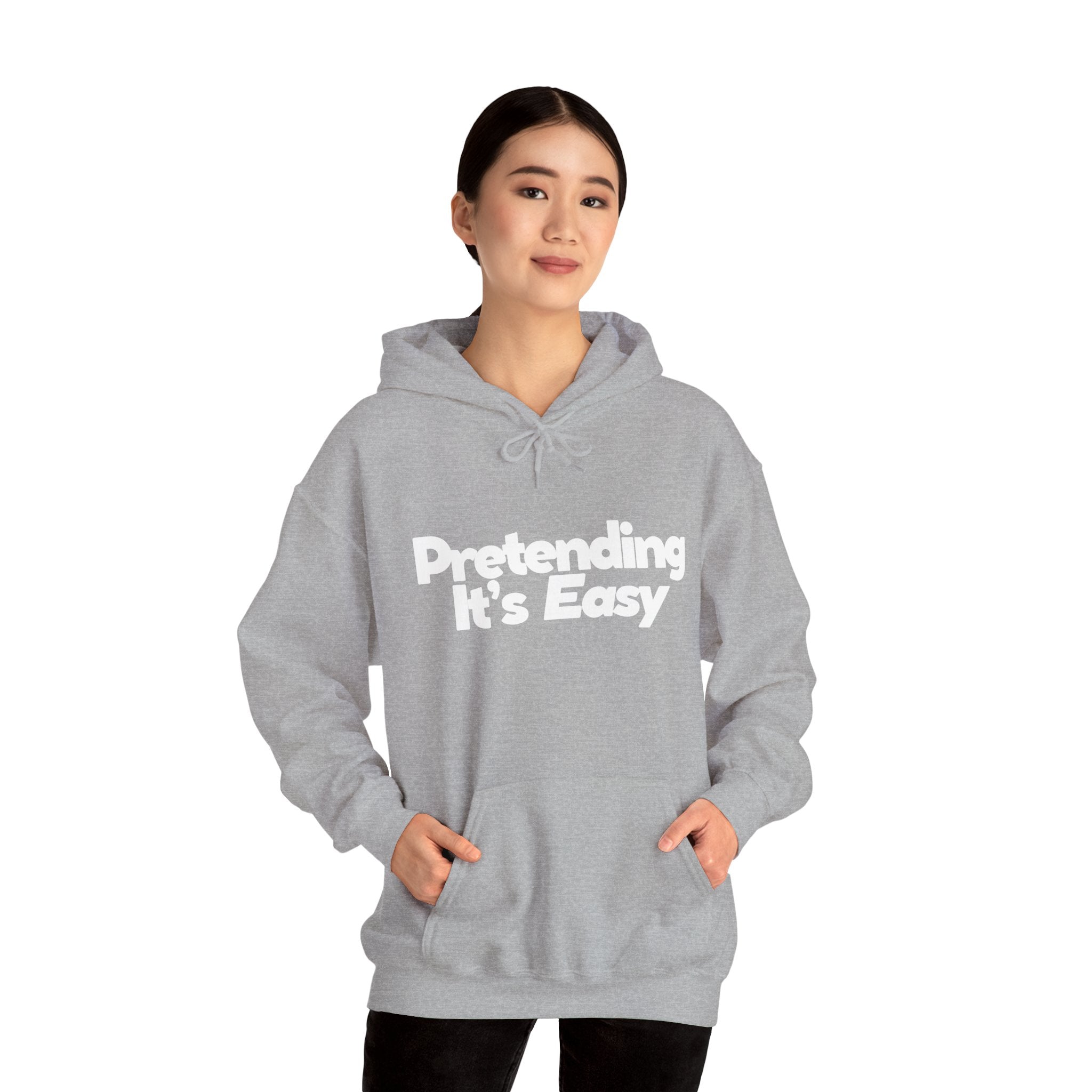 Pretending It’s Easy - Unisex Hoodie