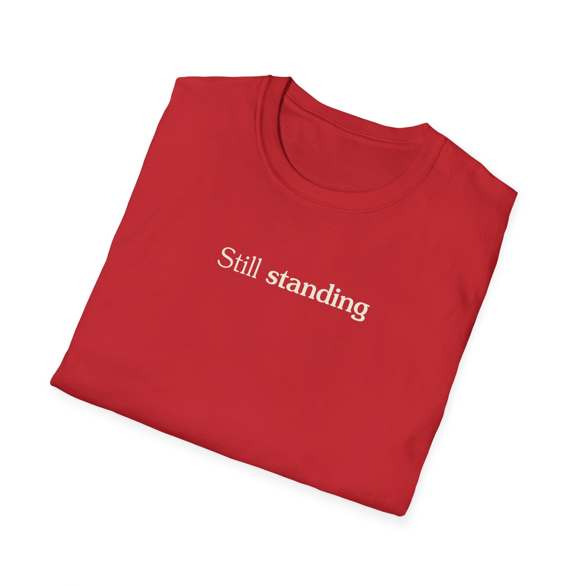 Still standing - Unisex Tee