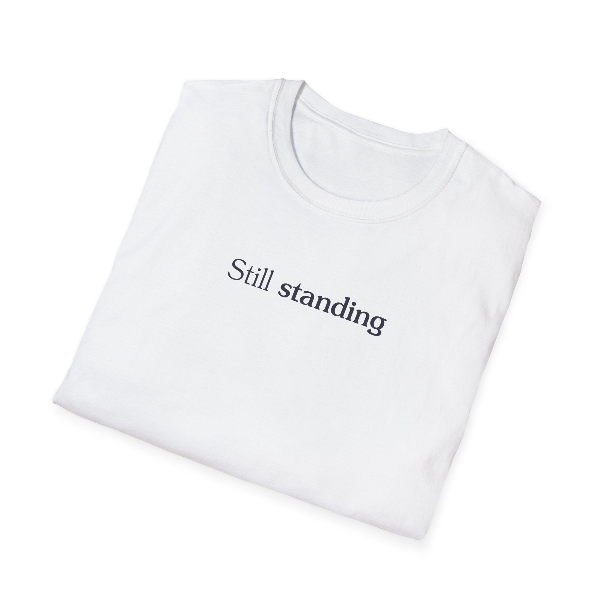 Still standing - Unisex Tee