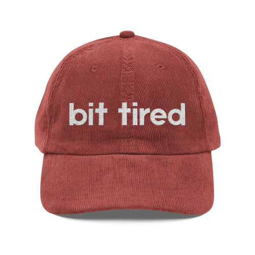 Bit Tired - Embroidered Corduroy Baseball Cap