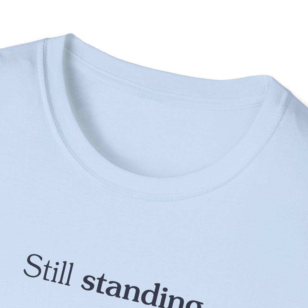 Still standing - Unisex Tee