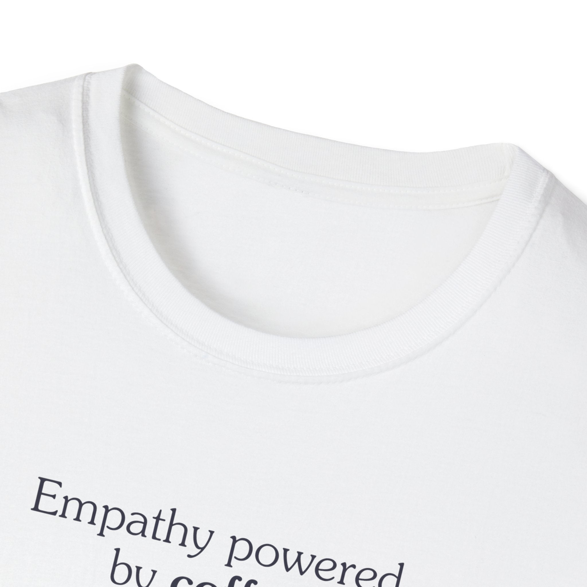 Empathy Powered by Coffee - Unisex Tee