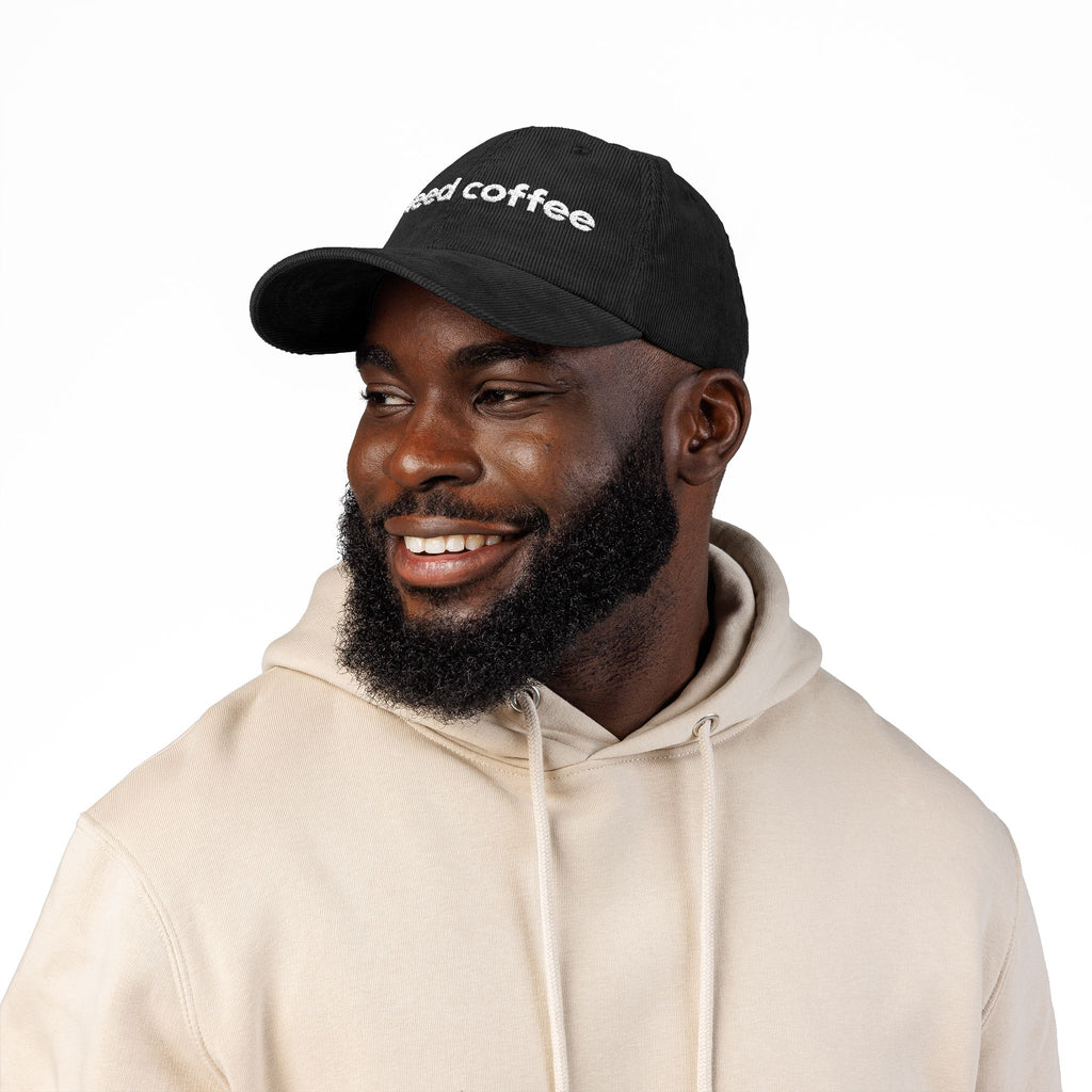 Need Coffee - Embroidered Corduroy Baseball Cap