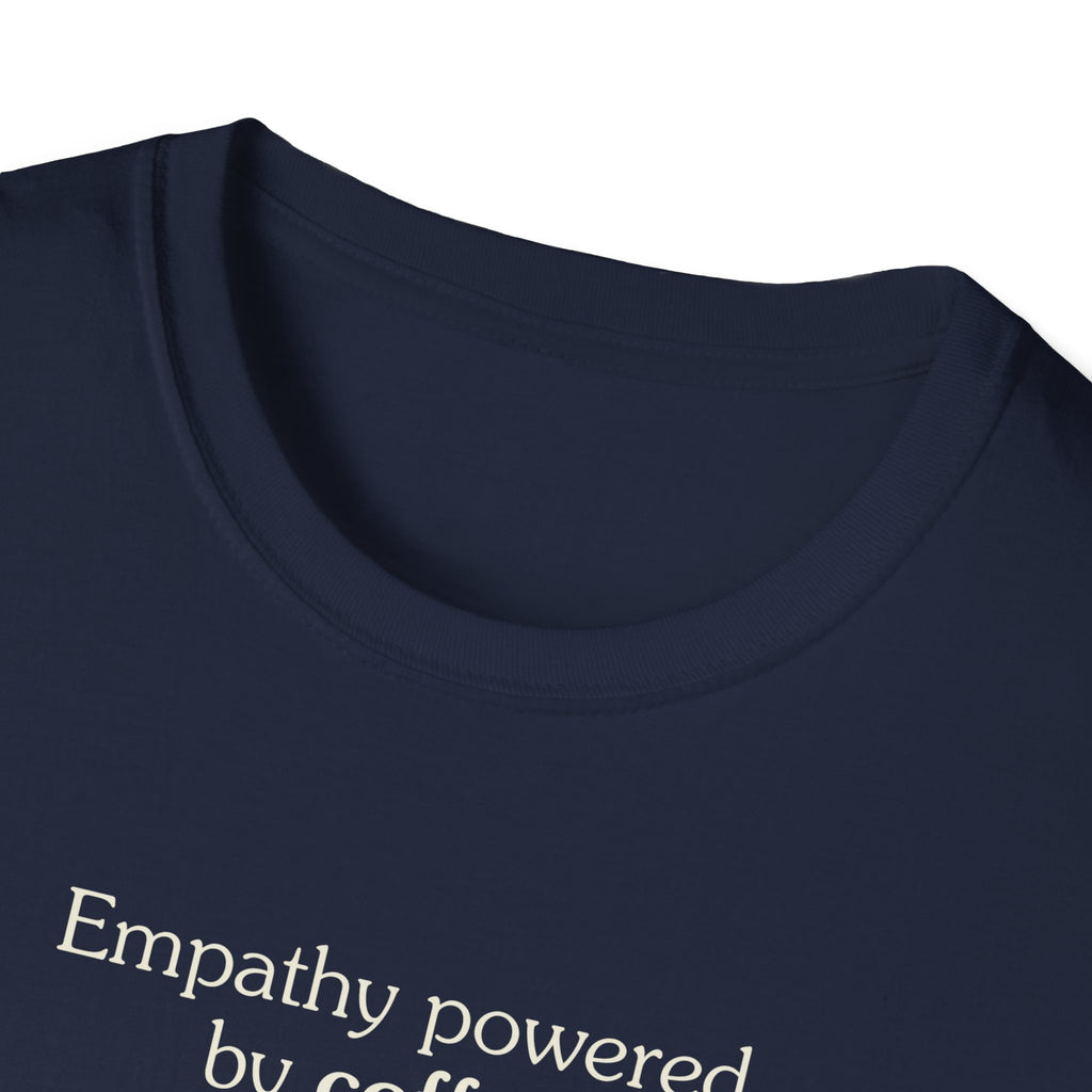 Empathy Powered by Coffee - Unisex Tee
