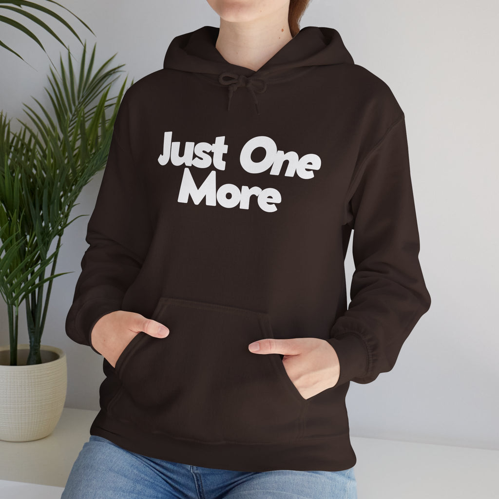 Just One More - Unisex Hoodie