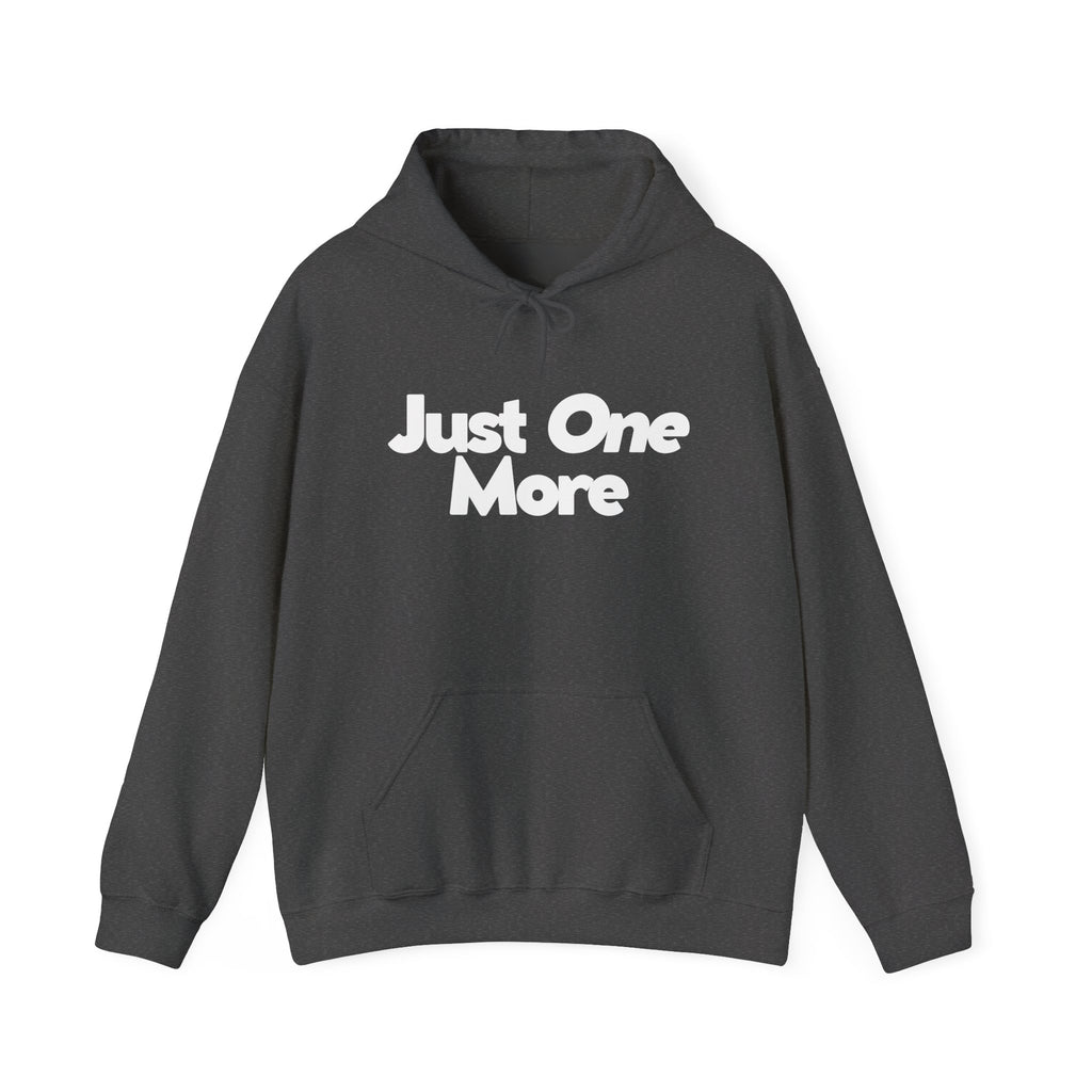 Just One More - Unisex Hoodie