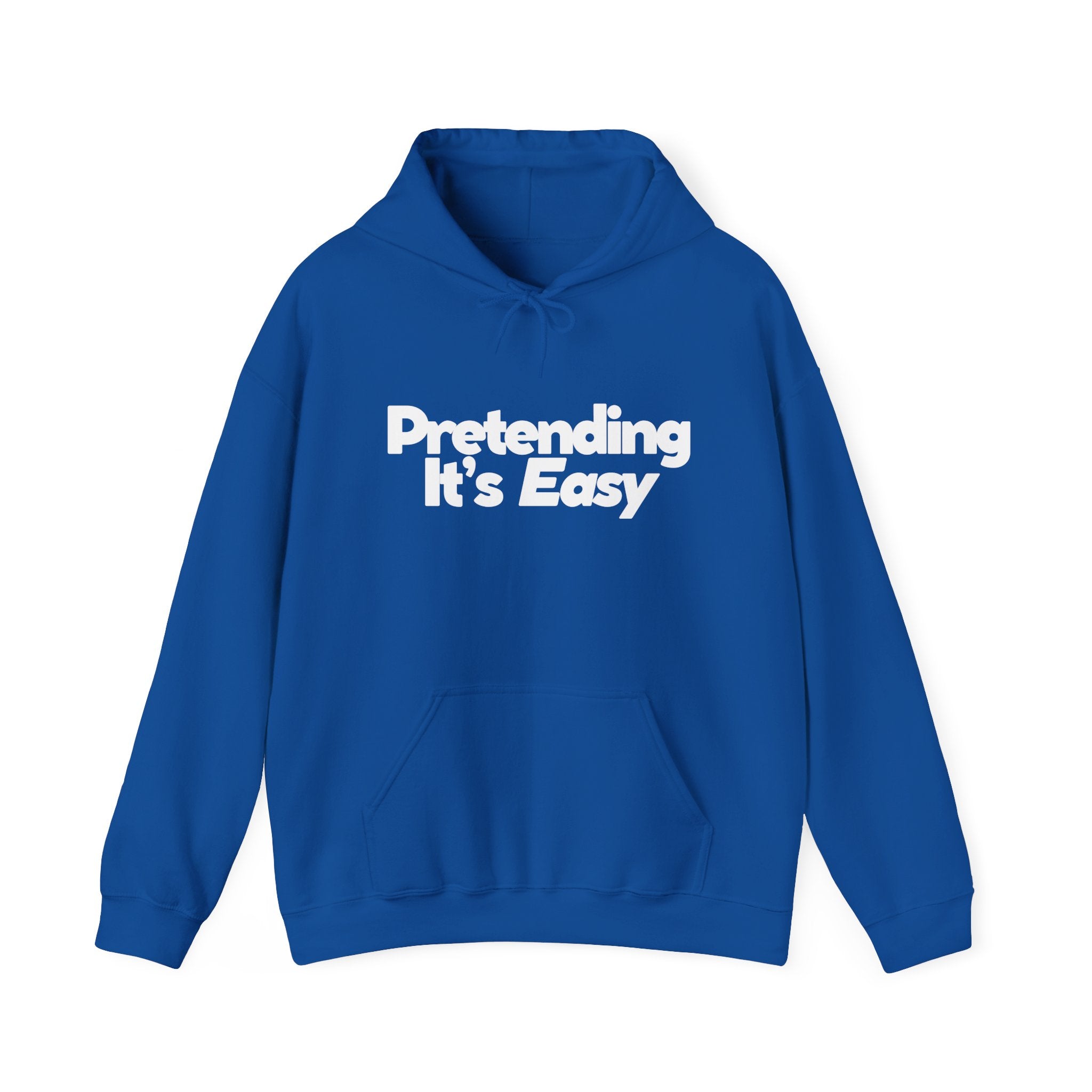 Pretending It’s Easy - Unisex Hoodie