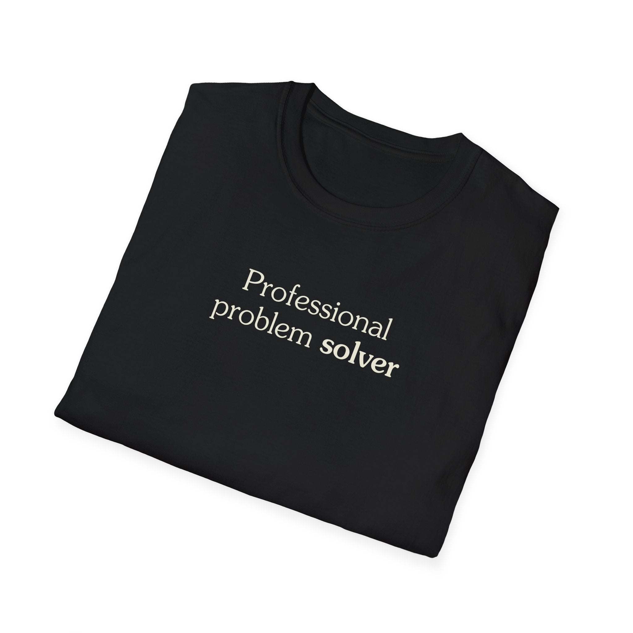 Professional problem solver - Unisex Tee