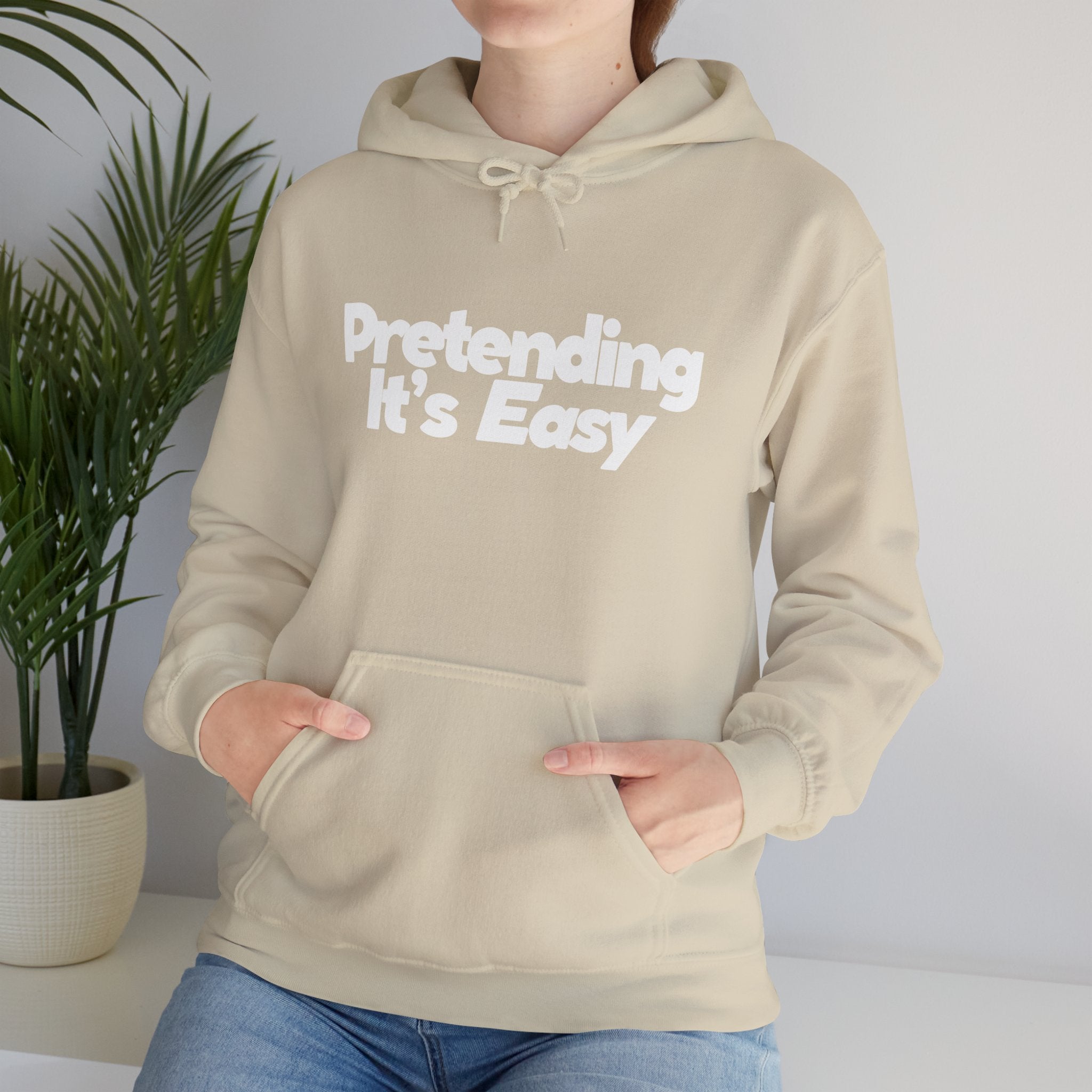 Pretending It’s Easy - Unisex Hoodie