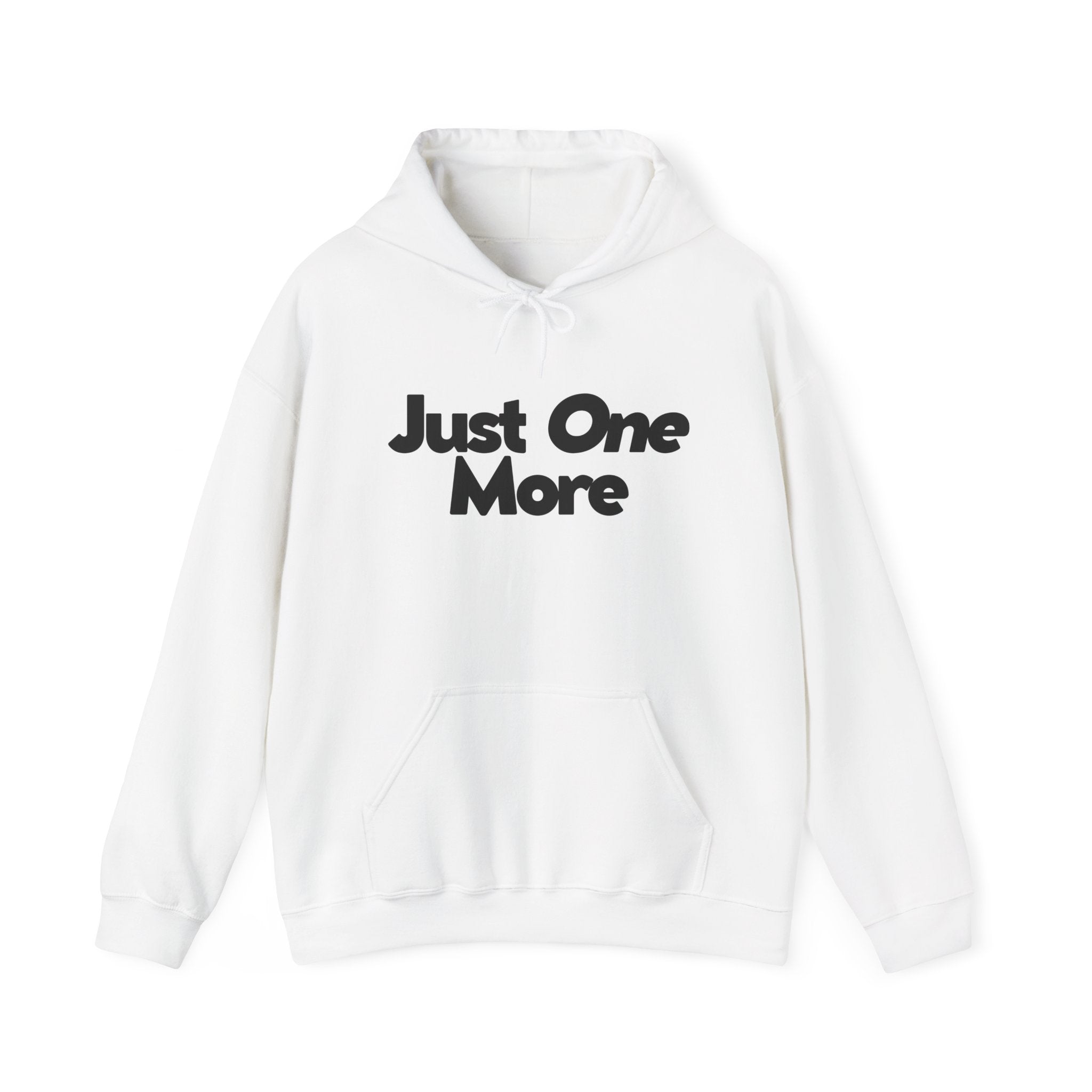 Just One More - Unisex Hoodie