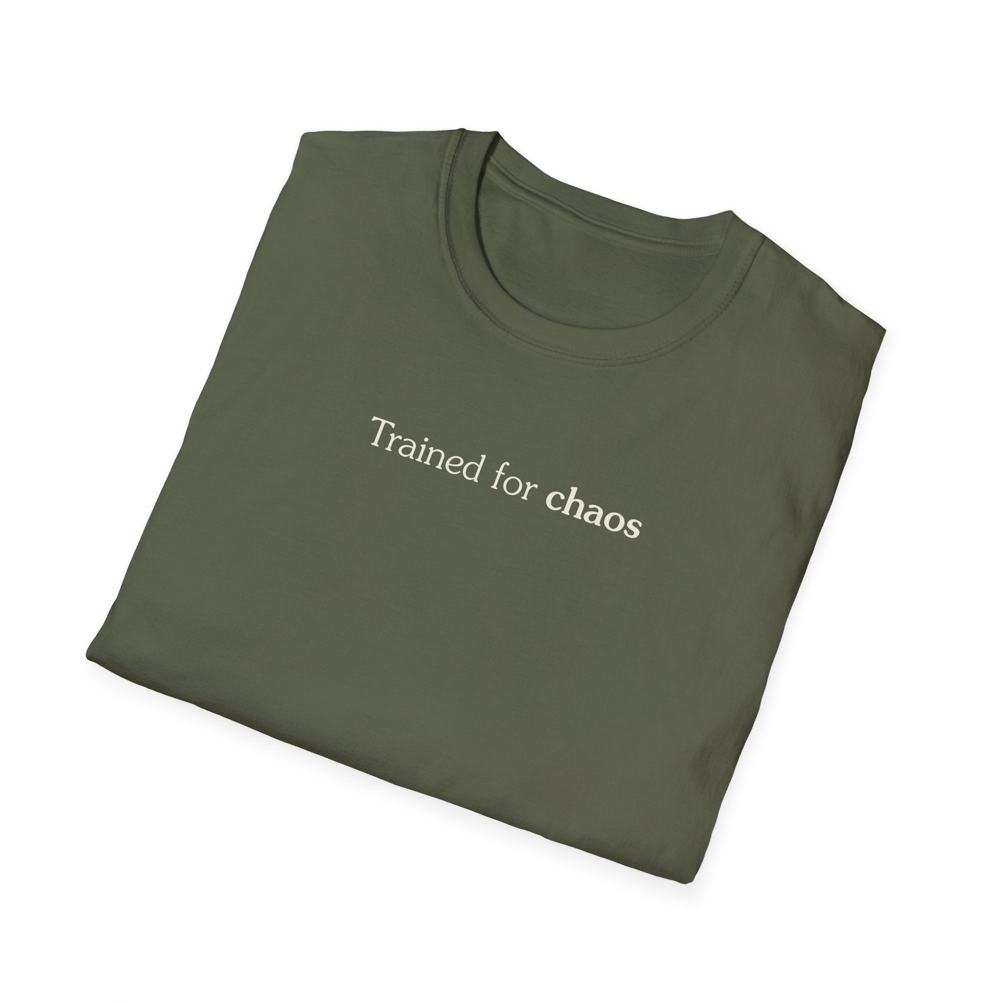 Trained for chaos - Unisex Tee