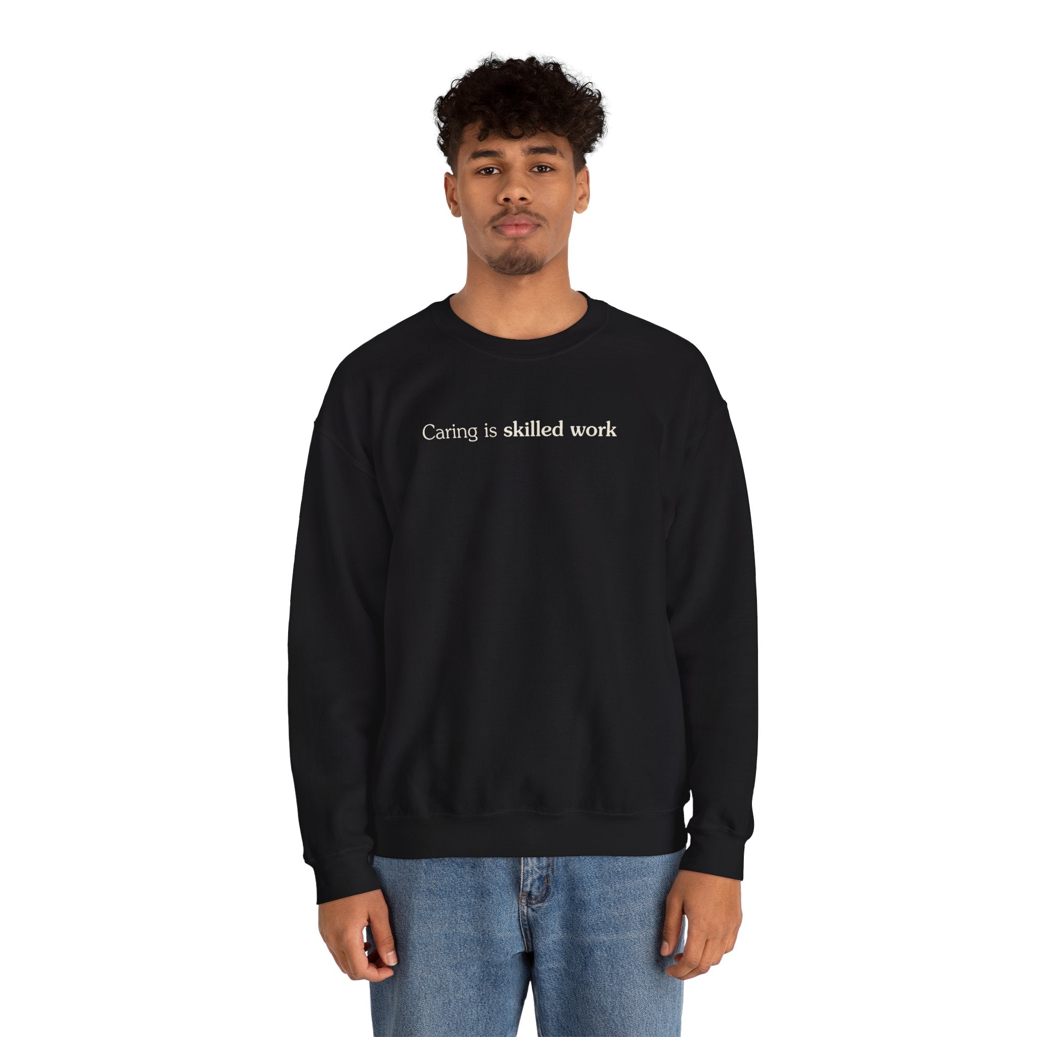 Caring is skilled work - Crewneck Sweatshirt