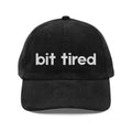 Bit Tired - Embroidered Corduroy Baseball Cap