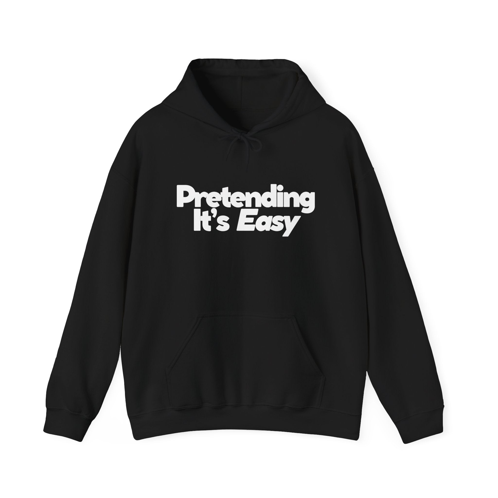 Pretending It’s Easy - Unisex Hoodie