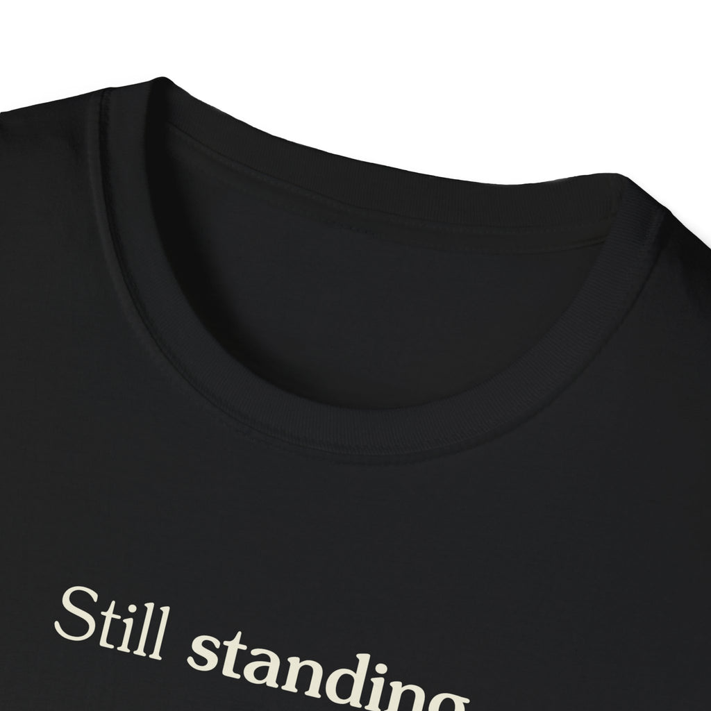 Still standing - Unisex Tee