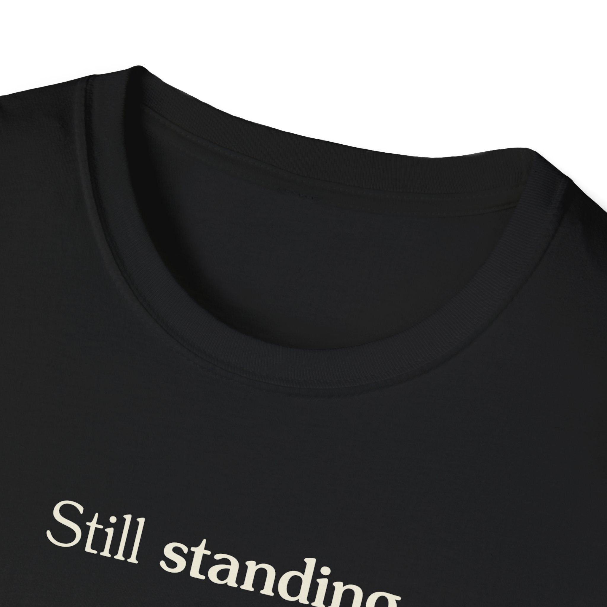 Still standing - Unisex Tee