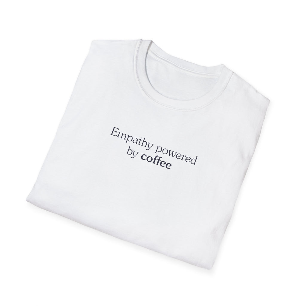 Empathy Powered by Coffee - Unisex Tee