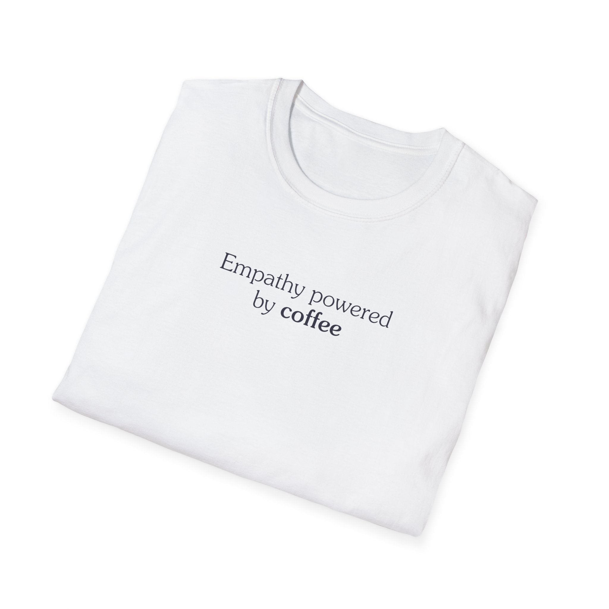 Empathy Powered by Coffee - Unisex Tee