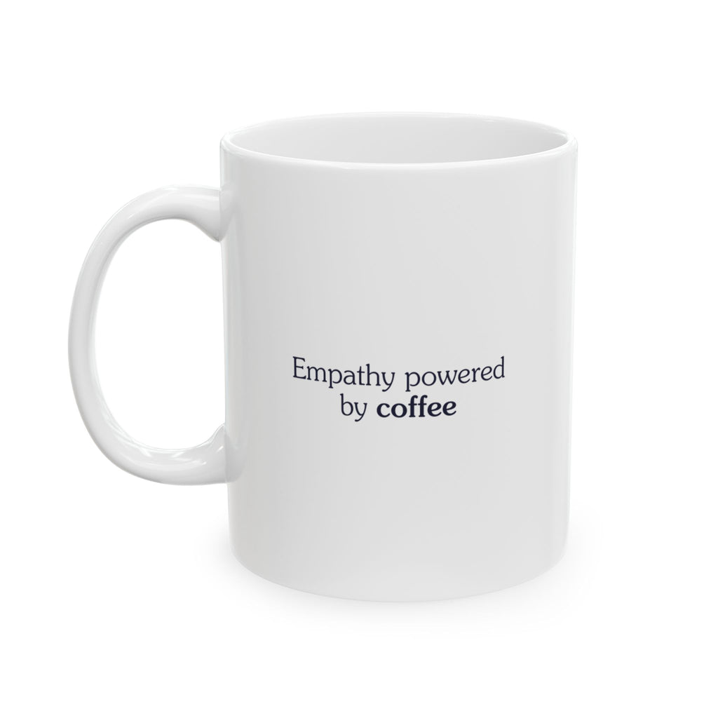 Empathy powered by coffee - Mug