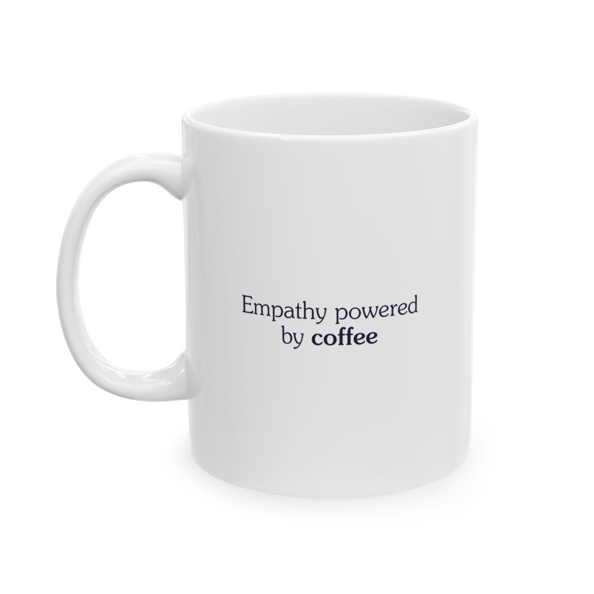Empathy powered by coffee - Mug