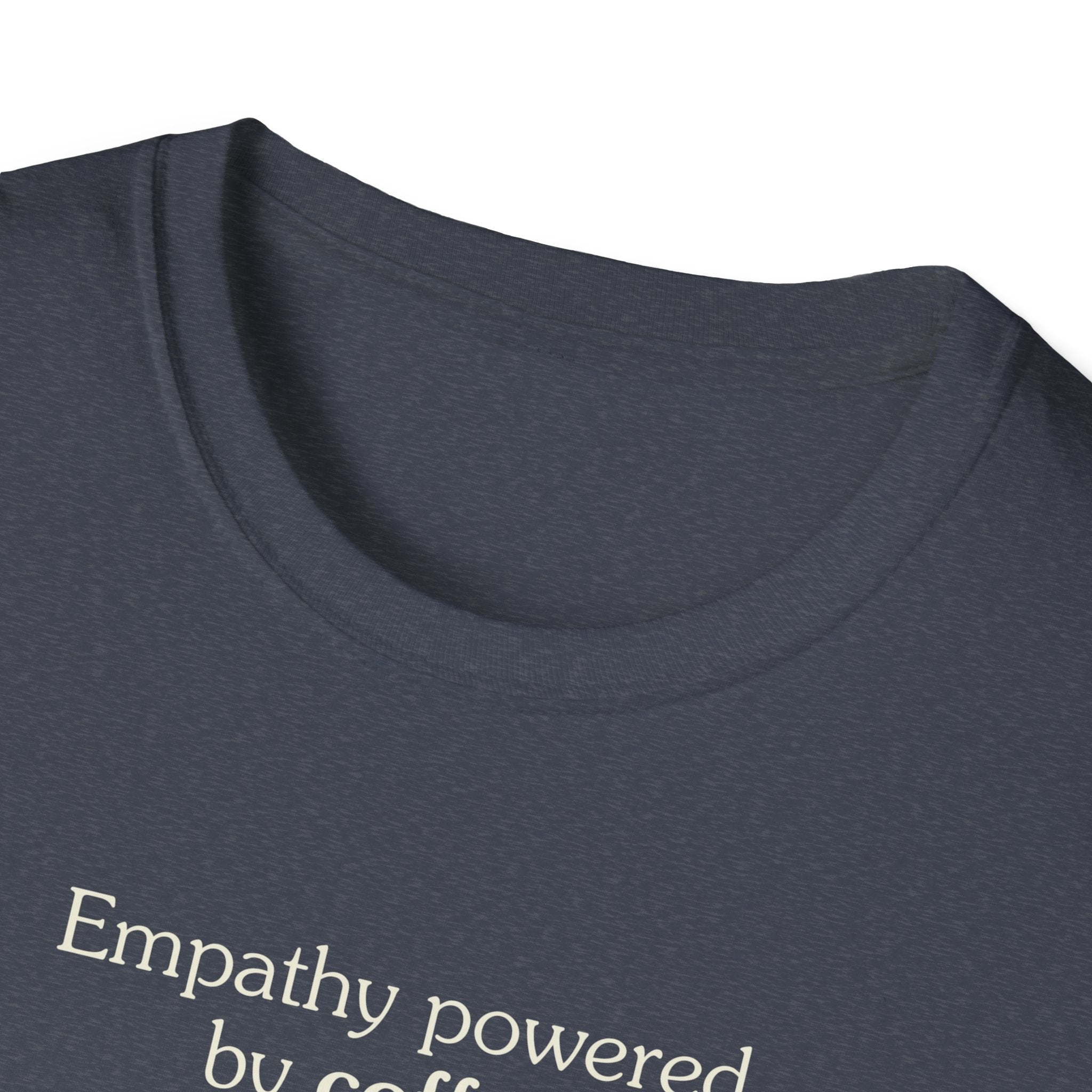 Empathy Powered by Coffee - Unisex Tee