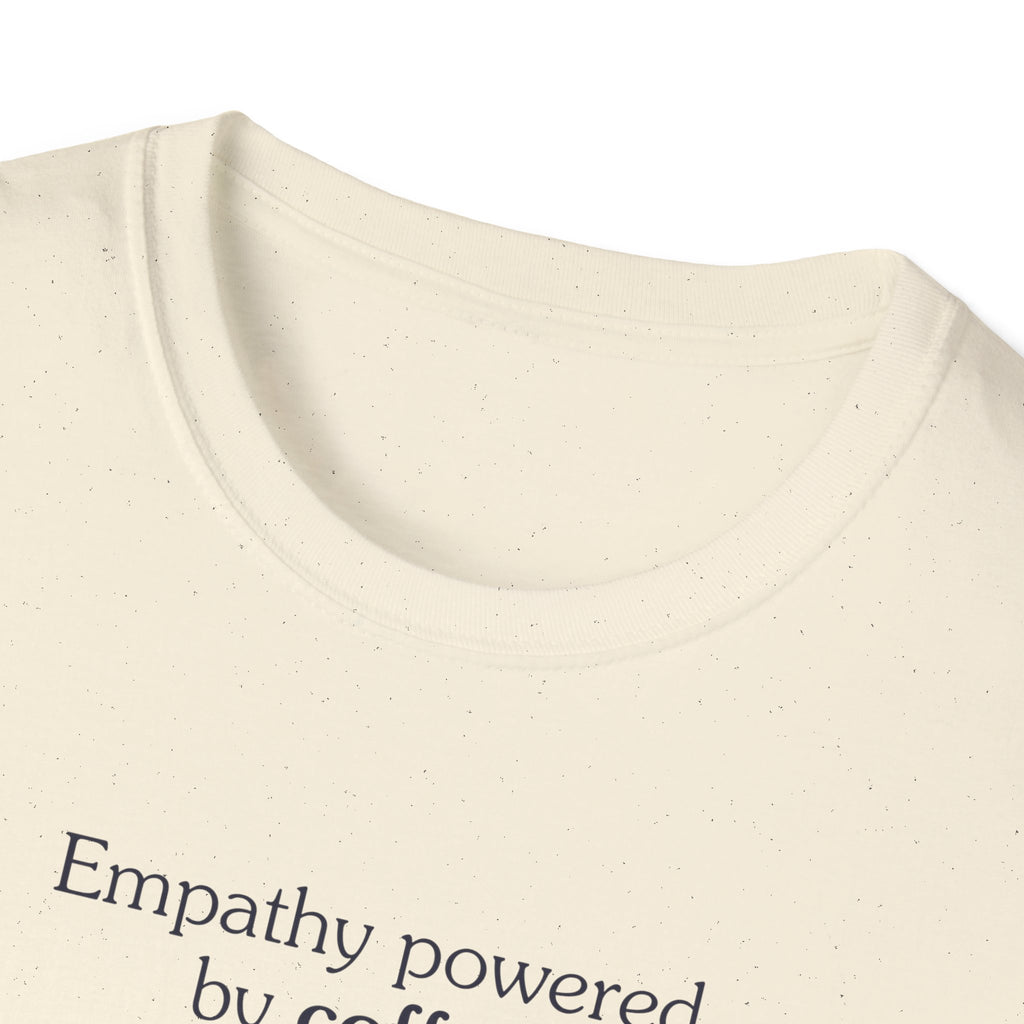Empathy Powered by Coffee - Unisex Tee