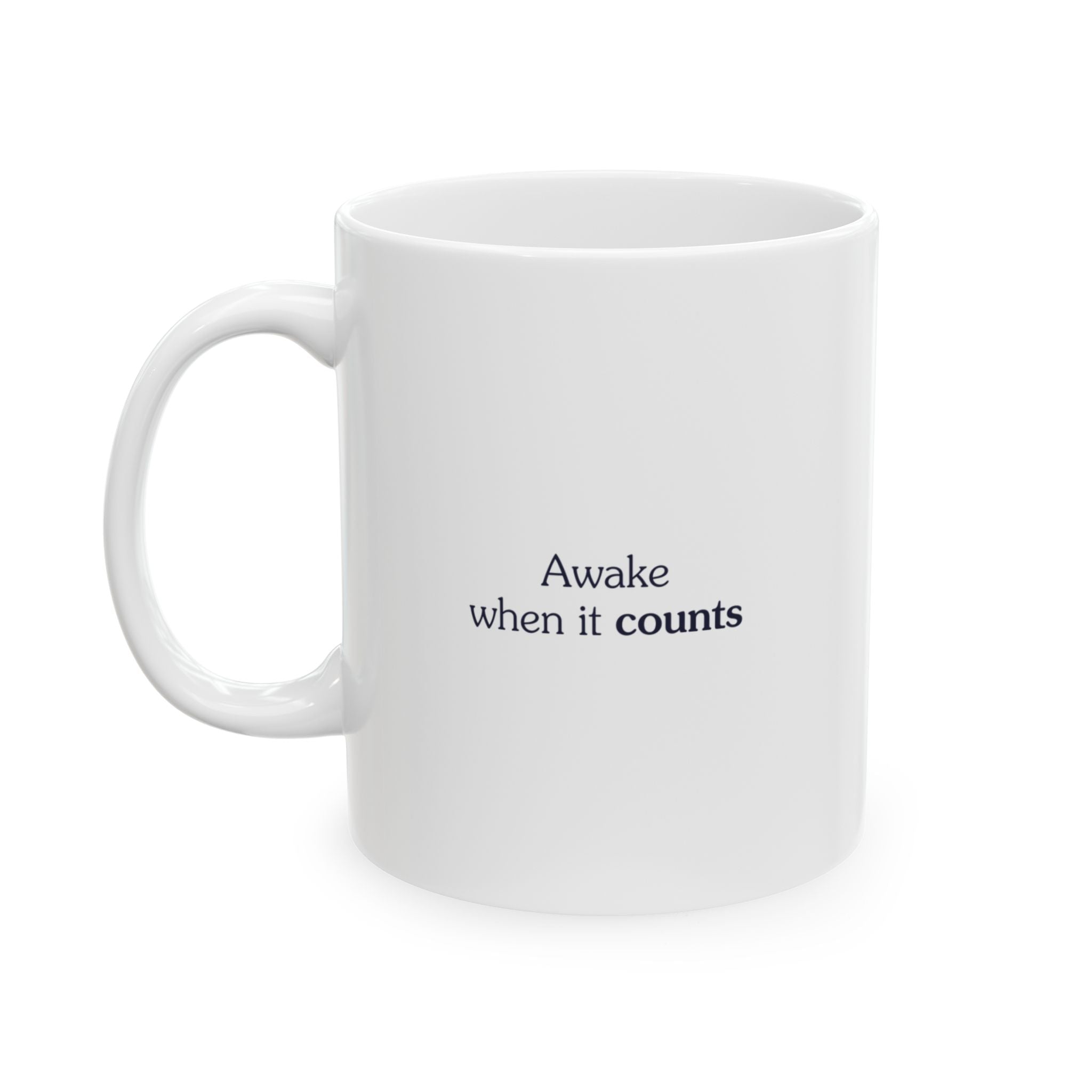 Awake when it counts - Mug