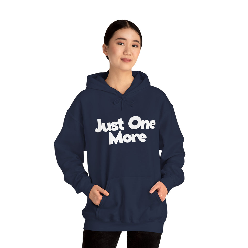 Just One More - Unisex Hoodie