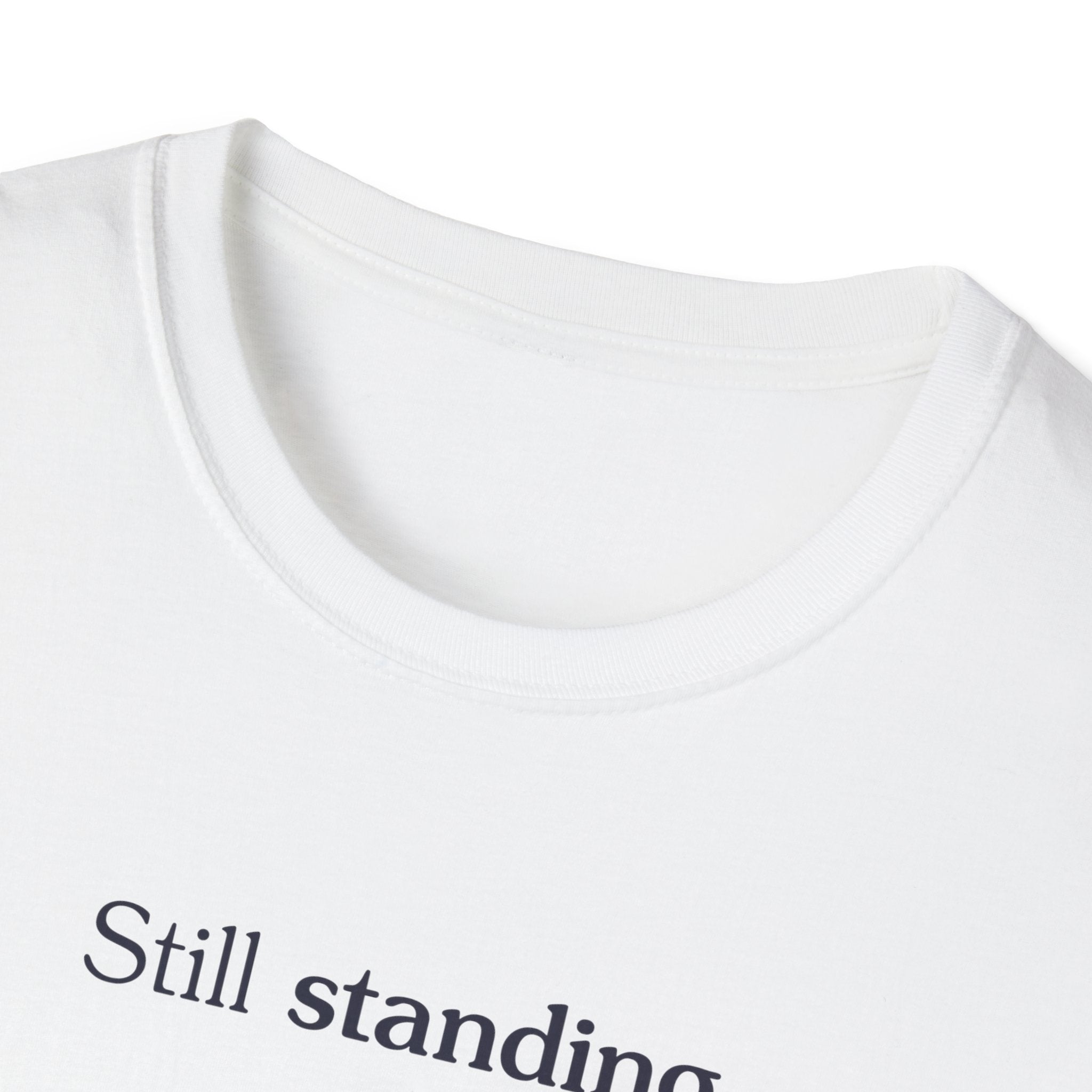 Still standing - Unisex Tee
