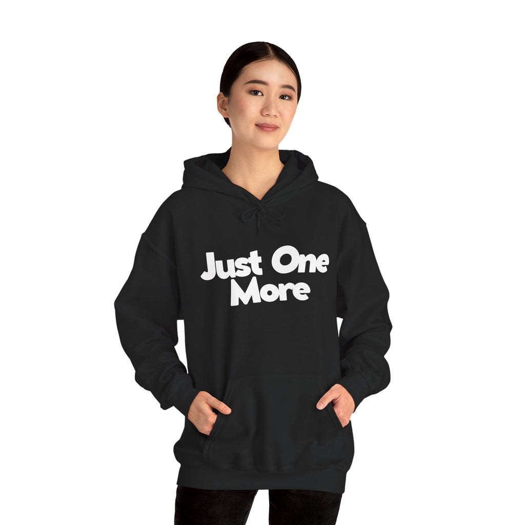 Just One More - Unisex Hoodie