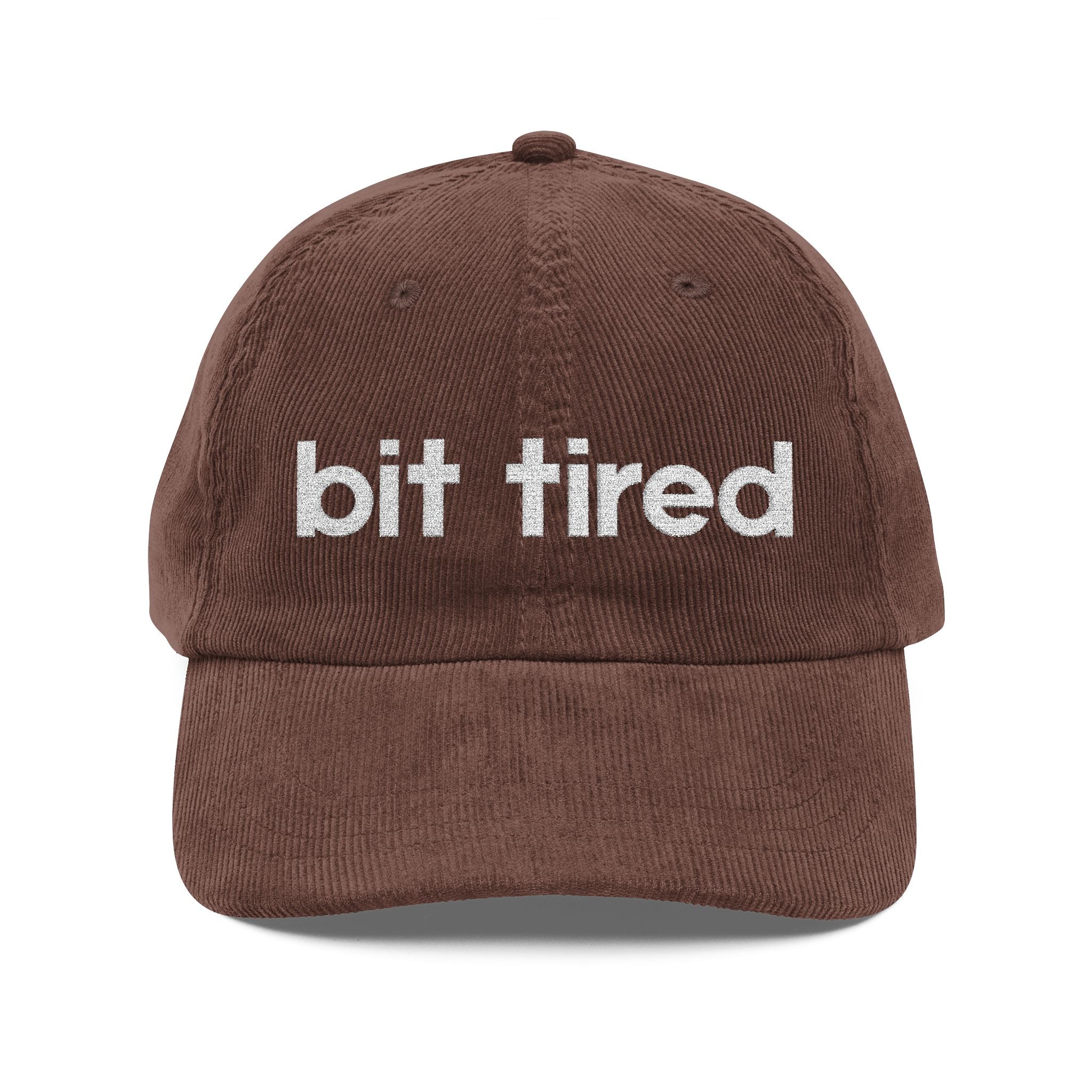 Bit Tired - Embroidered Corduroy Baseball Cap