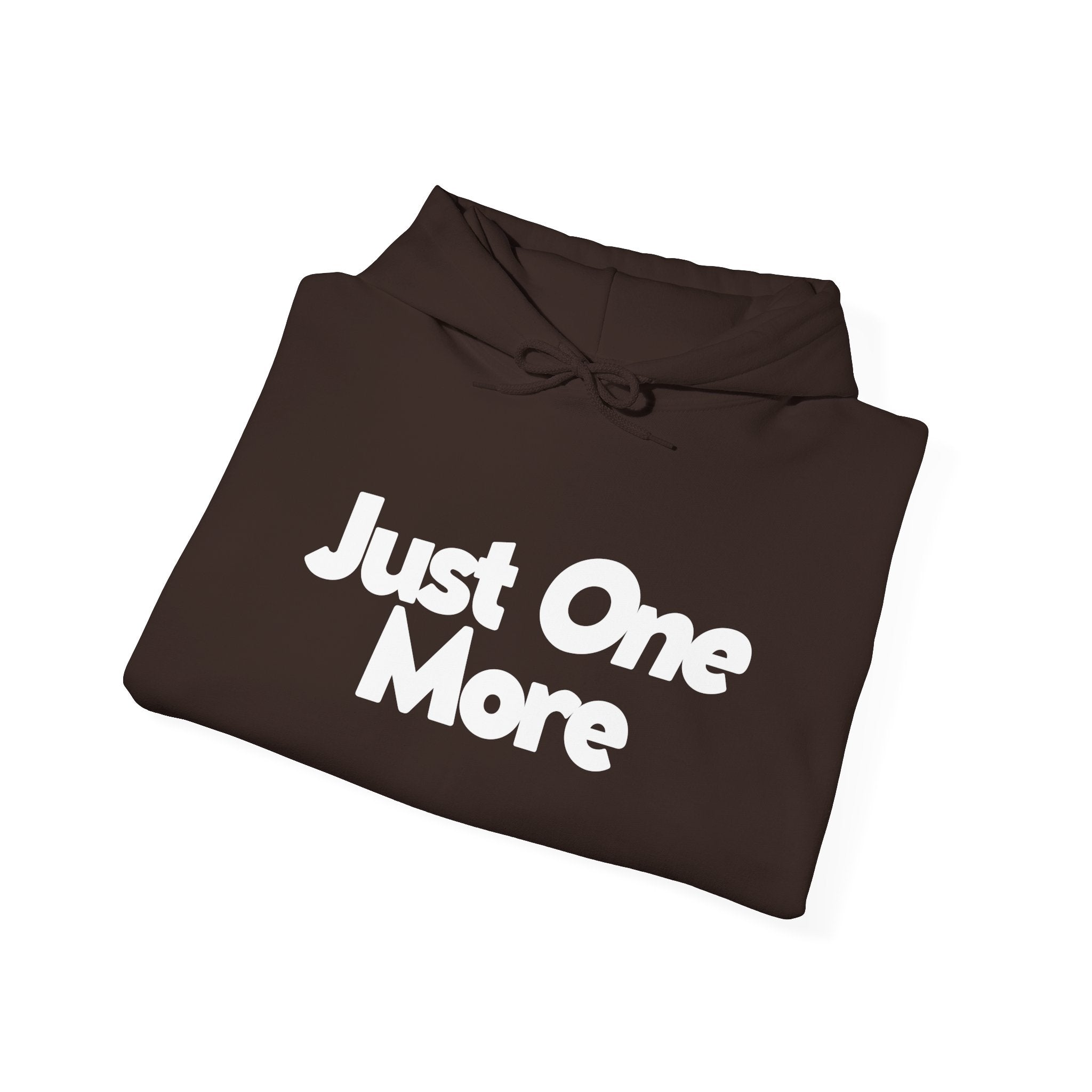 Just One More - Unisex Hoodie