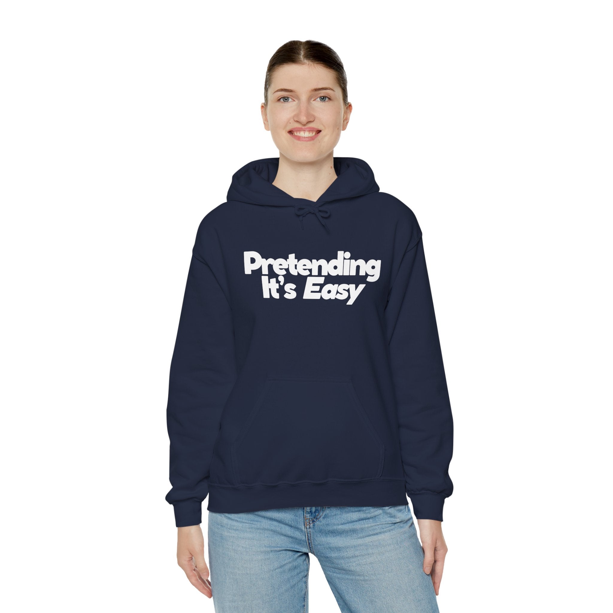 Pretending It’s Easy - Unisex Hoodie