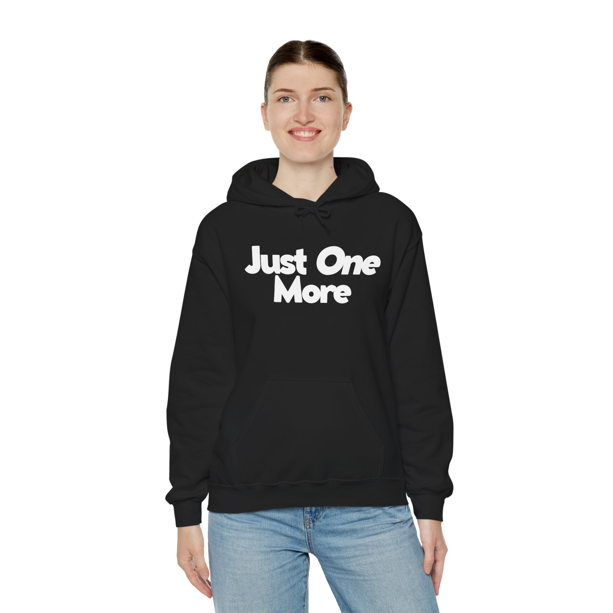 Just One More - Unisex Hoodie