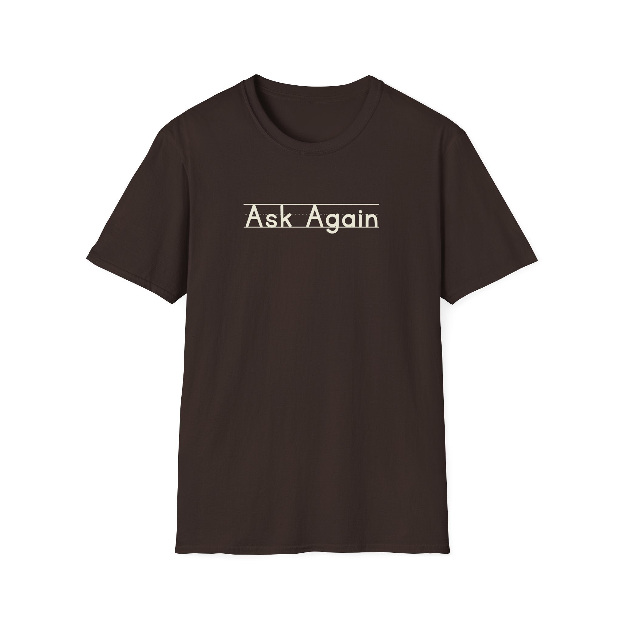 Ask Again - Unisex Tee