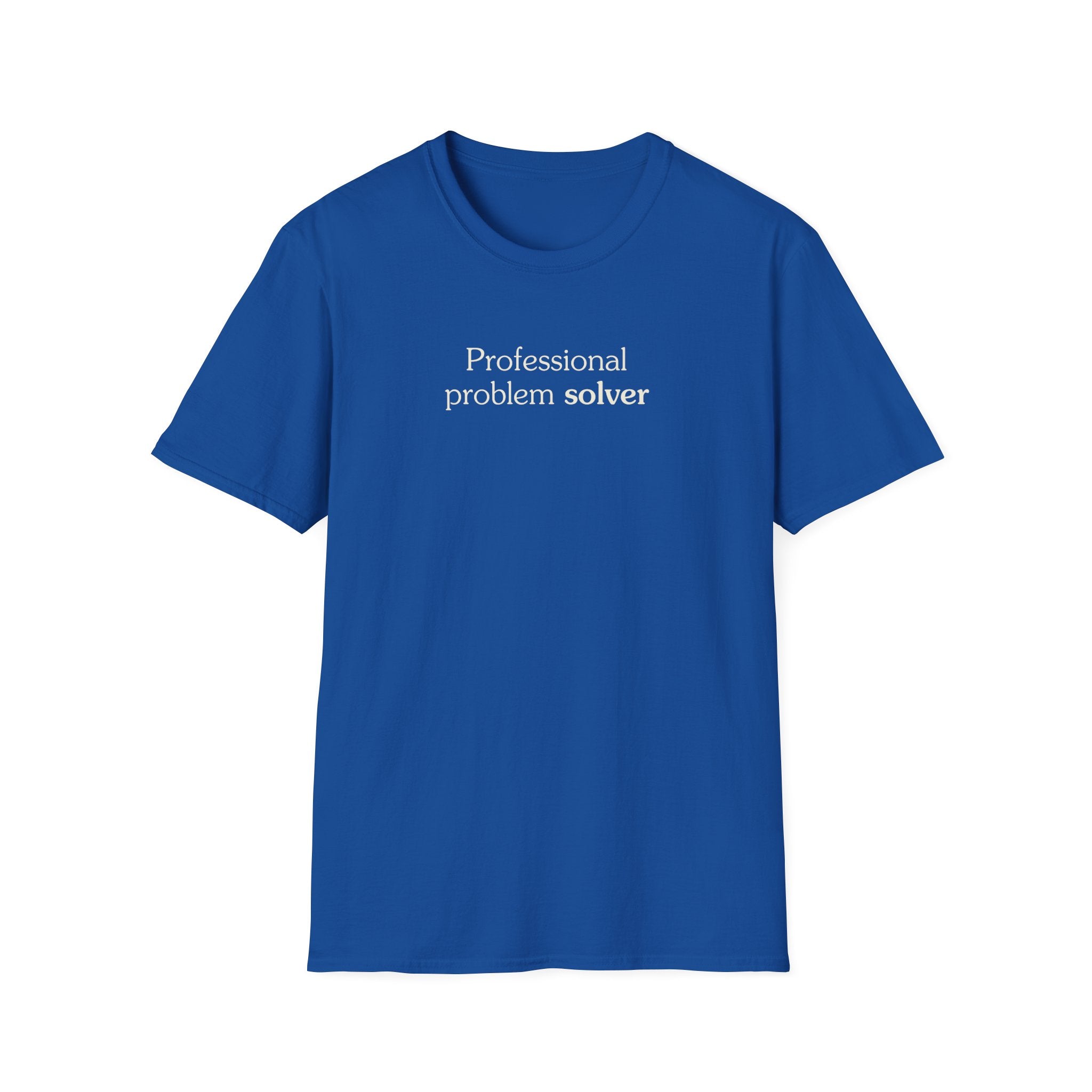 Professional problem solver - Unisex Tee