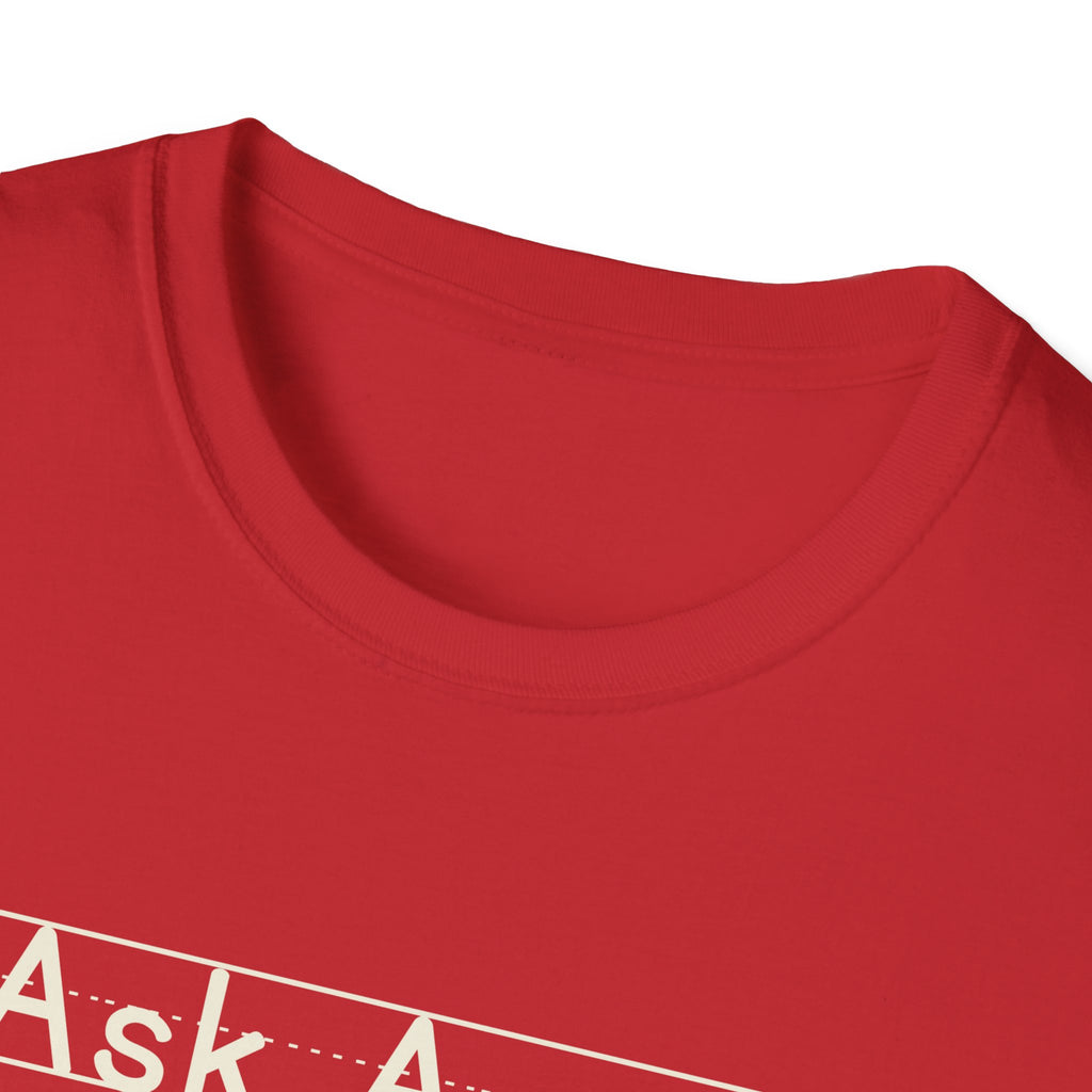 Ask Again - Unisex Tee