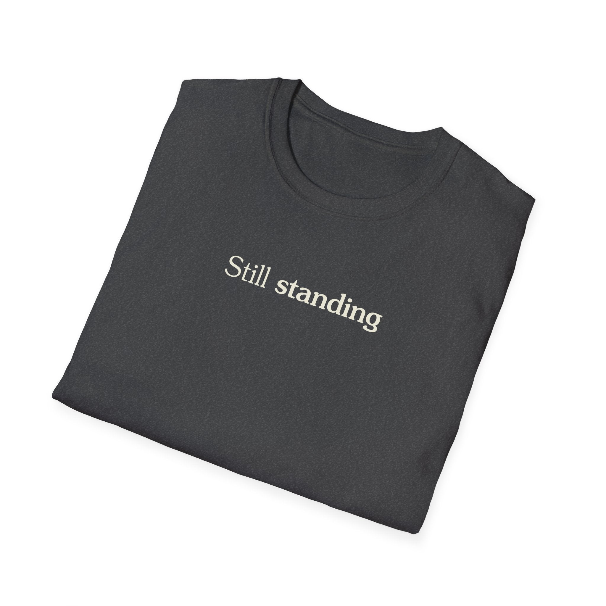 Still standing - Unisex Tee